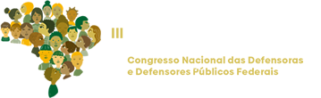III CONADEF - Congresso Nacional das Defensoras e Defensores Públicos Federais