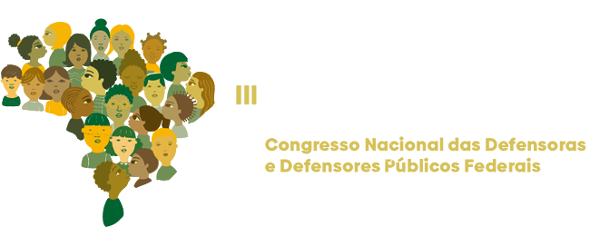 III CONADEF - Congresso Nacional das Defensoras e Defensores Públicos Federais